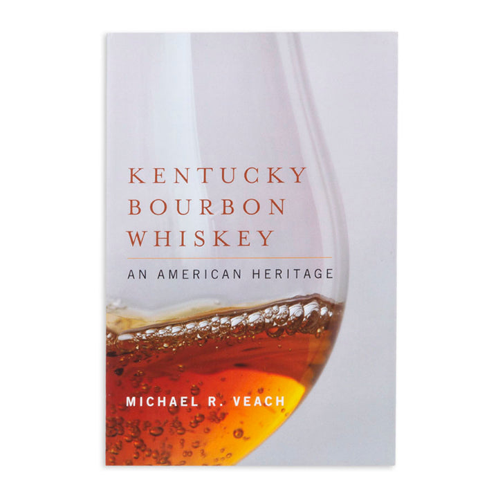 Kentucky Bourbon Whiskey: An American Heritage Book