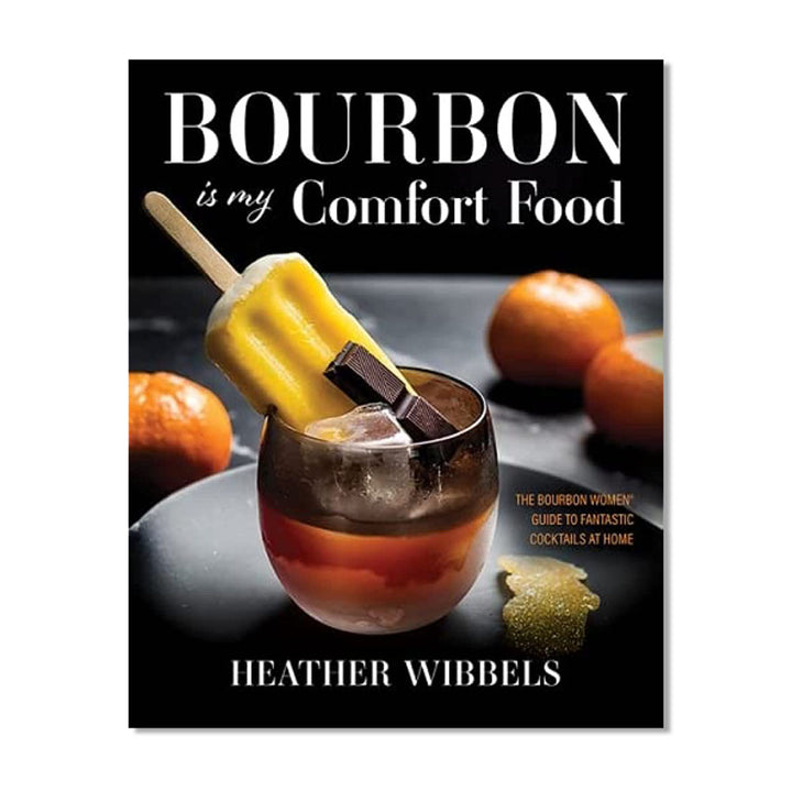 Bourbon Is My Comfort Food Book