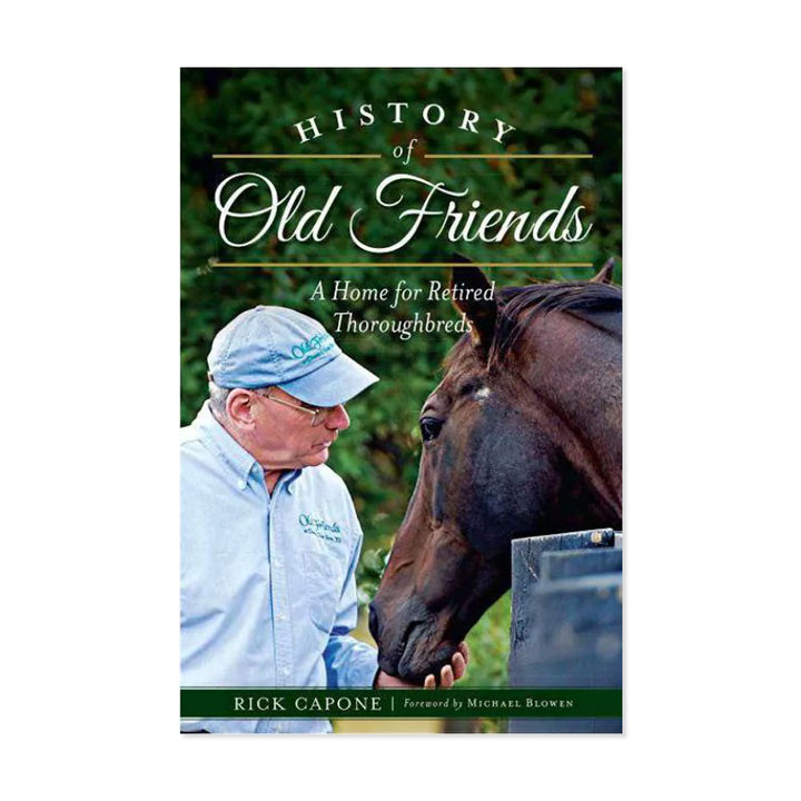 History of Old Friends: A Home for Retired Thoroughbreds Book