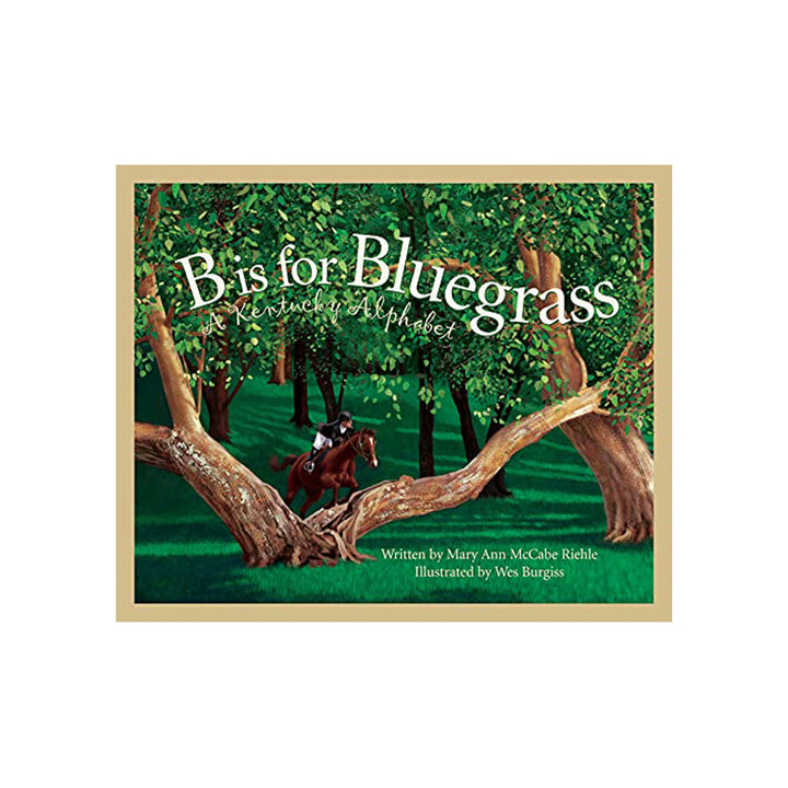 B Is For Bluegrass, A Kentucky Alphabet Book